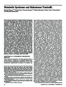 Metabolic Syndrome and Robustness Tradeoffs Hiroaki Kitano,1,2,3 Kanae Oda,4 Tomomi Kimura,2,4 Yukiko Matsuoka,5 Marie Csete,6 John Doyle,7 and Masaaki Muramatsu4 The metabolic syndrome is a highly complex breakdown of n