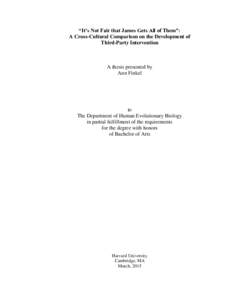 “It’s Not Fair that James Gets All of Them”: A Cross-Cultural Comparison on the Development of Third-Party Intervention A thesis presented by Ann Finkel