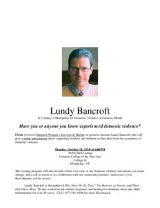 Lundy Bancroft Is Coming to Montpelier for Domestic Violence Awareness Month Have you or anyone you know experienced domestic violence? Circle (formerly Battered Women’s Services & Shelter) is proud to present Lundy Ba