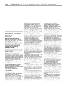 [removed]Federal Register / Vol. 71, No[removed]Wednesday, March 15, [removed]Rules and Regulations DEPARTMENT OF THE TREASURY 31 CFR Part 103