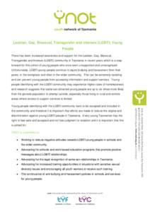 Lesbian, Gay, Bisexual, Transgender and Intersex (LGBTI) Young People There has been increased awareness and support for the Lesbian, Gay, Bisexual, Transgender and Intersex (LGBTI) community in Tasmania in recent years 