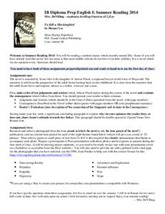 IB Diploma Prep English I: Summer Reading 2014 Mrs. DeVilling - [removed] To Kill a Mockingbird by Harper Lee Mass Market Paperback