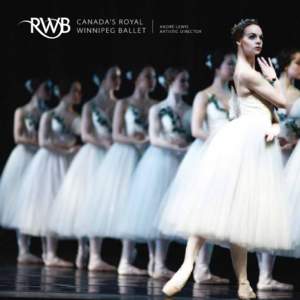 “Canada’s oldest ballet company looks new all over again” -Dance International “Canada’s Royal Winnipeg Ballet’s dancers know how to soar beyond the footlights.”