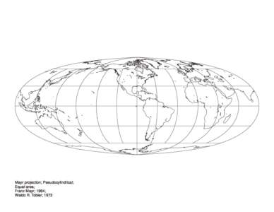 Mayr projection; Pseudocylindrical; Equal-area; Franz Mayr; 1964; Waldo R. Tobler; 1973  