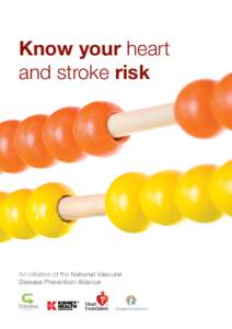 Know your heart and stroke risk An initiative of the National Vascular Disease Prevention Alliance
