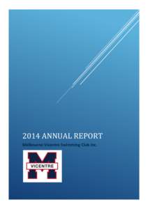 2014 ANNUAL REPORT Melbourne Vicentre Swimming Club Inc. CONTENTS[removed]MELBOURNE VICENTRE SWIMMING CLUB BOARD .................................................................................. 1 CHAIRMANS’S REPORT 