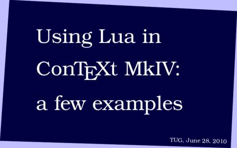 Using Lua in ConTEXt MkIV: a few examples TUG, June 28, 2010  casing