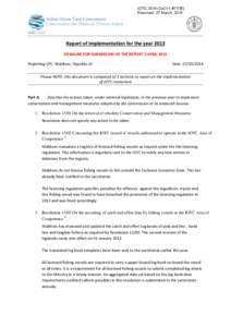 IOTC-2014-CoC11-IR17[E] Received: 27 March, 2014 Report of Implementation for the year 2013 DEADLINE FOR SUBMISSION OF THE REPORT 2 APRIL 2014 Reporting CPC: Maldives, Republic of