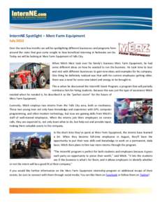 InternNE Spotlight – Merz Farm Equipment July 2013 Over the next few months we will be spotlighting different businesses and programs from around the state that give some insight to how beneficial interning in Nebraska