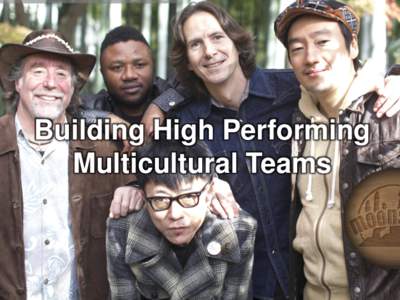 Building High Performing Multicultural Teams Performance = Results  Successful team…?