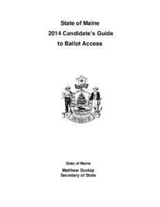 State of Maine 2014 Candidate’s Guide to Ballot Access State of Maine