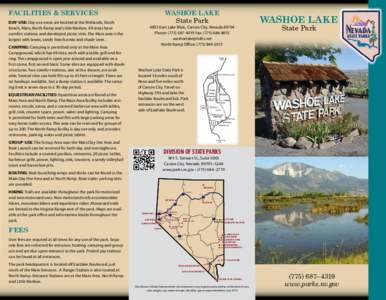 Facilities & Services Day-use: Day-use areas are located at the Wetlands, South Beach, Main, North Ramp and Little Washoe. All areas have comfort stations and developed picnic sites. The Main area is the largest with law