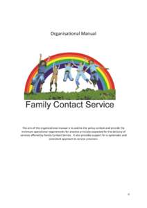 Organisational Manual  The aim of this organizational manual is to outline the policy context and provide the minimum operational requirements for practice principles expected for the delivery of services offered by Fami