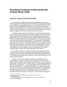 Prioritizing Treatment of Second-Growth Forests Using LiDAR Lathrop P. Leonard1 and Daryl Van Dyke2 We used multi-return light detecting and ranging (LiDAR) to develop a costeffective method for describing forest conditi