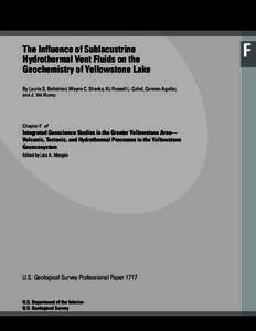 The Influence of Sublacustrine Hydrothermal Vent Fluids on the Geochemistry of Yellowstone Lake By Laurie S. Balistrieri, Wayne C. Shanks, III, Russell L. Cuhel, Carmen Aguilar, and J. Val Klump