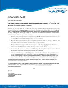 NEWS RELEASE FOR IMMEDIATE RELEASE City set to conduct three minute siren test Wednesday, January 15th at 10:30 a.m. Residents advised that no action is required (Nanaimo BC, January 9, 2014) – As part of the City of N