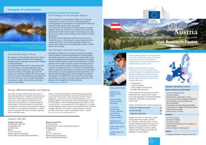 Examples of collaboration EU Strategy for the Danube Region The EU Strategy for the Danube Region (EUSDR) aims to boost the development of the region.