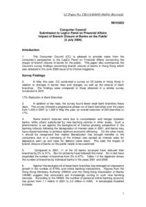 LC Paper No. CB[removed]) (Revised) REVISED Consumer Council Submission to LegCo Panel on Financial Affairs ‘Impact of Branch Closure of Banks on the Public’ (3 July 2006)