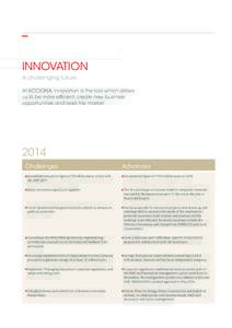 INNOVATION A challenging future At ACCIONA, innovation is the tool which allows us to be more efficient, create new business opportunities and lead the market.