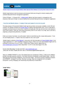 Mobile Insight Announces Super Mobility Week Special Offer Release of Exciting New Feature for Users Mobile Insight delivers real-time answers and empowers field users through its industry leading retail centered field p