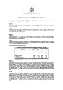 ESTADO DE ALAGOAS SECRETARIA DE ESTADO DA FAZENDA ERRATAS AO BALANÇO GERAL DO ESTADO DE ALAGOASA Secretaria Executiva da Fazenda, através da Secretaria Adjunta o Tesouro Estadual, expede as seguintes erratas a