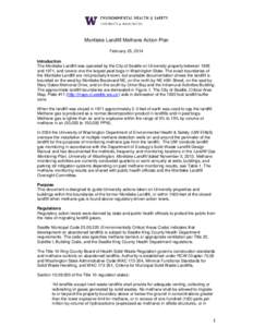 Montlake Landfill Methane Action Plan February 25, 2014 Introduction The Montlake Landfill was operated by the City of Seattle on University property between 1926 and 1971, and covers one the largest peat bogs in Washing