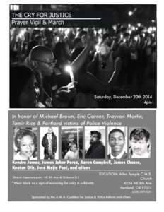 THE CRY FOR JUSTICE Prayer Vigil & March Saturday, December 20th 2014 4pm