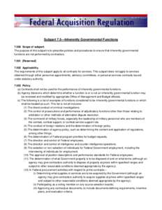 Subpart 7.5—Inherently Governmental Functions[removed]Scope of subpart. The purpose of this subpart is to prescribe policies and procedures to ensure that inherently governmental functions are not performed by contractor