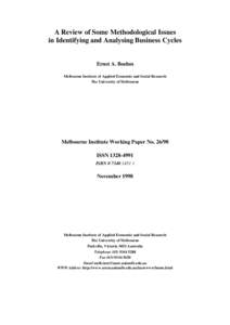 A Review of Some Methodological Issues in Identifying and Analysing Business Cycles Ernst A. Boehm Melbourne Institute of Applied Economic and Social Research The University of Melbourne