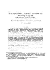 Mortgage Markets, Collateral Constraints, and Monetary Policy: Do Institutional Factors Matter? Alessandro Calza∗, Tommaso Monacelli†and Livio Stracca‡ November 10, 2006 Abstract