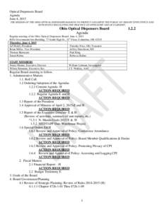 Optical Dispensers Board Agenda June 4, 2015 THE MISSION OF THE OHIO OPTICAL DISPENSERS BOARD IS TO PROTECT AND SERVE THE PUBLIC OF OHIO BY EFFECTIVELY AND EFFICIENTLY REGULATING THE PRACTICE OF OPTICIANRY AND OCULARISTR