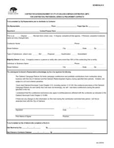 SCHEDULE O  CONTRACTOR ACKNOWLEDGEMENT OF CITY OF OAKLAND CAMPAIGN CONTRIBUTION LIMITS FOR CONSTRUCTION, PROFESSIONAL SERVICE & PROCUREMENT CONTRACTS To be completed by City Representative prior to distribution to Contra