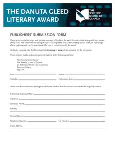 THE DANUTA GLEED LITERARY AWARD PUBLISHERS’ SUBMISSION FORM Please print, complete, sign, and include one copy of this form for each title submitted, along with four copies of the book, title information/catalogue copy