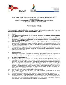 HMYC THE SAS KZN INTER SCHOOL CHAMPIONSHIPS 2014 Will be sailed at HENLEY MIDMAR YACHT CLUB, MIDMAR DAM, KZN MIDLANDS on 8th March 2014 and 9th March 2014