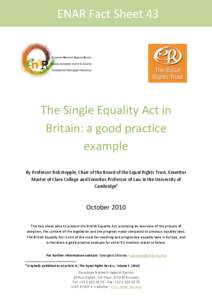 ENAR Fact Sheet 43  The Single Equality Act in Britain: a good practice example By Professor Bob Hepple, Chair of the Board of the Equal Rights Trust, Emeritus