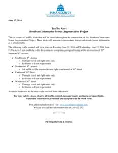 June 17, 2016  Traffic Alert Southeast Interceptor Sewer Augmentation Project This is a series of traffic alerts that will be issued throughout the construction of the Southeast Interceptor Sewer Augmentation Project. Th