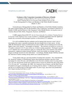 Testimony of the Connecticut Association of Directors of Health In Support of Raised Bill No. 872: An Act Concerning the Use of Indoor Tanning Devices by Persons Under Eighteen Years of Age To the Distinguished Co-Chairs