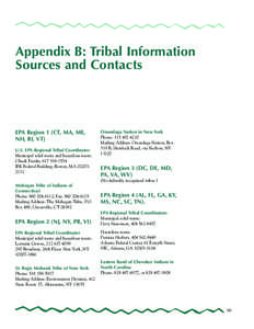 Appendix B: Tribal Information Sources and Contacts EPA Region 1 (CT, MA, ME, NH, RI, VT) U.S. EPA Regional Tribal Coordinator