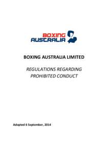 BOXING AUSTRALIA LIMITED REGULATIONS REGARDING PROHIBITED CONDUCT Adopted 6 September, 2014