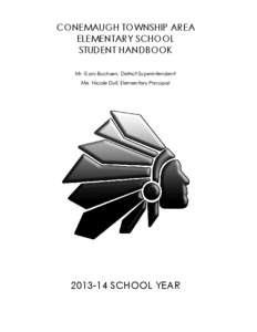CONEMAUGH TOWNSHIP AREA ELEMENTARY SCHOOL STUDENT HANDBOOK Mr. Gary Buchsen, District Superintendent Mrs. Nicole Dull, Elementary Principal
