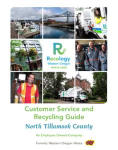 Customer Service and Recycling Guide North Tillamook County An Employee Owned Company Fomerly Western Oregon Waste