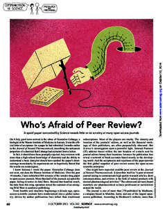 Downloaded from www.sciencemag.org on October 22, 2014  Who’s Afraid of Peer Review? On 4 July, good news arrived in the inbox of Ocorrafoo Cobange, a biologist at the Wassee Institute of Medicine in Asmara. It was the