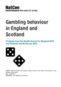 Gambling behaviour in England and Scotland Findings from the Health Survey for England 2012 and Scottish Health Survey 2012