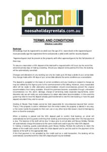 TERMS AND CONDITIONS Effective 1 July 2013 Bookings All bookings must be registered to an adult over the age of 21. Upon check-in the registered guest must personally sign the registration forms and provide a valid credi