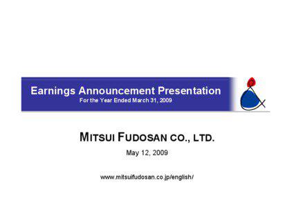 Earnings Announcement Presentation For the Year Ended March 31, 2009