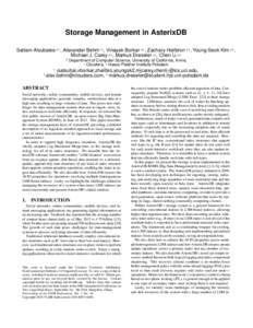 Storage Management in AsterixDB Sattam Alsubaiee #1 , Alexander Behm ∗2 , Vinayak Borkar #1 , Zachary Heilbron #1 , Young-Seok Kim #1 , Michael J. Carey #1 , Markus Dreseler +3 , Chen Li #1 #  Department of Computer Sc