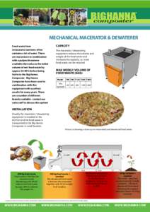 MECHANICAL MACERATOR & DEWATERER Food waste from restaurants/canteens often contains a lot of water. There are macerators in combination with a pulper/dewaterer