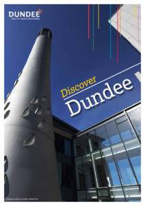 Compass House, Dundee Waterfront  One City Many Discoveries Dundee is a global city, recognised internationally for its heritage, culture, economic sectors and location.