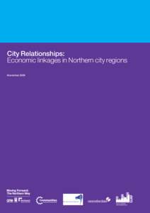 City Relationships: Economic linkages in Northern city regions November 2009 2