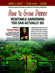 APRIL 3, 2015 | 12:00 noon | C2860  How to Grow Dinner PENN STATE HERSHEY DEPARTMENT OF HUMANITIES FIRST FRIDAY PRESENTATION